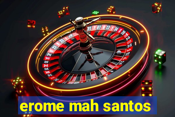 erome mah santos